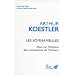 Les Somnambules : Essai sur l'histoire des conceptions de l'Univers