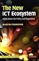 The New ICT Ecosystem: Implications for Policy and Regulation