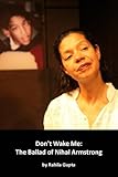 Don't wake me : the ballad of Nihal Armstrong