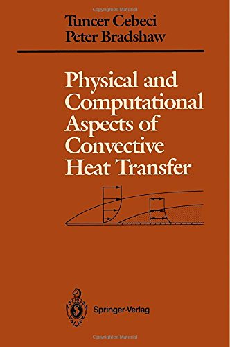 Physical and Computational Aspects of Convective Heat Transfer (Springer Study Edition)