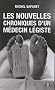 Nouvelles chroniques d'un m�decin l�giste