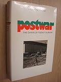 Postwar : the dawn of today's Europe
