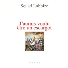 J'Aurais Voulu Etre un Escargot