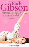 Rachel Gibson �K�ssen hat noch nie geschadet: Roman� bestellen bei Amazon.de