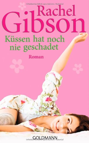 Küssen hat noch nie geschadet: Roman