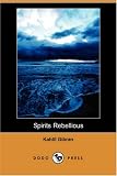 Spirits Rebellious (Kahlil Gibran Pocket Library)