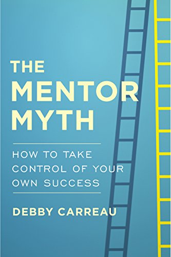 The Mentor Myth: How to Take Control of Your Own Success