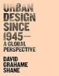 Urban Design Since 1945: A Global Perspective