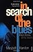 In Search Of The Blues: Black Voices, White Visions