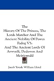 Books : The History of the Princes, the Lords Marcher and the Ancient Nobility of Powys Fadog V5: And the Ancient Lords of Arwystli, Dedewen and Meirionydd: 5