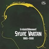 Irresistiblement: Sylvie Vartan 1965-1968