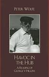 Havoc In The Hub : A Reading Of George V. Higgins