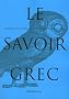 Le savoir grec : Dictionnaire critique