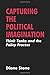 Capturing the Political Imagination: Think Tanks and the Policy Process