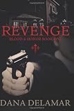 Revenge: Blood and Honor Series Book 1 (Volume 1)