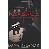 Revenge: Blood and Honor Series Book 1di Dana Delamar