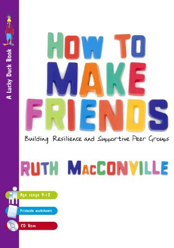 How to Make Friends: Building Resilience and Supportive Peer Groups (Lucky Duck Books)