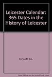 A Leicester calendar : 365 dates in the history of Leicester