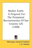 Mother Earth: A Proposal Life (1908)