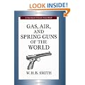 Gas, Air and Spring Guns of the World (Classic Gun Books) (Stackpole Classic Gun Books)