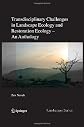 Transdisciplinary Challenges in Landscape Ecology and Restoration Ecology - An Anthology (Landscape Series)
