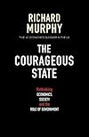 The Courageous State: Rethinking Economics, Society  and the Role of Government