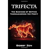 trifecta the business of betting thoroughbreds for profit