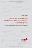 Historisches W�rterbuch der Elektrotechnik, Informationstechnik und Elektrophysik