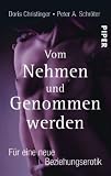 Produkt-Bild: Vom Nehmen und Genommenwerden: F&uuml;r eine neue Beziehungserotik