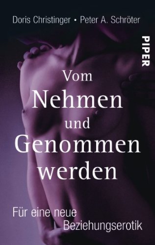 Produkt-Bild: Vom Nehmen und Genommenwerden: F&uuml;r eine neue Beziehungserotik