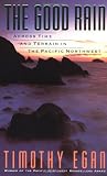 Image of The Good Rain: Across Time and Terrain in the Pacific Northwest (Vintage Departures)