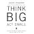 Think Big, Act Small: How America's Best Performing Companies Keep the Start-up Spirit Alive