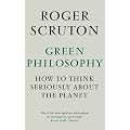 Green Philosophy: How to Think Seriously About the Planet