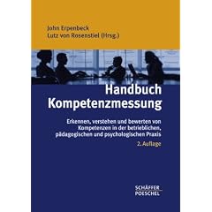 Handbuch Kompetenzmessung: Erkennen, verstehen und bewerten von Kompetenzen in der betrieblichen, p�dagogischen und psychologischen Praxis