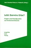 Lebt Darwins Erbe?: Fragen und Standpunkte zur Evolutionstheorie - Gunter K&ouml;hler, Helmut Korch, Volker M&uuml;ller, Jan Bretschneider, Siegfried Marx