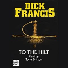To the Hilt: Complete & Unabridged