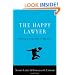 The Happy Lawyer: Making a Good Life in the Law
