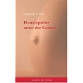 Hom�opathie unter der Geburt: Ein Handbuch f�r Hebammen und Geburtshelfer