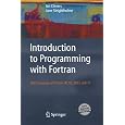 Introduction to Programming with Fortran: with coverage of Fortran 90, 95, 2003 and 77