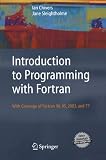Buy : Introduction to Programming with Fortran: with coverage of Fortran 90, 95, 2003 and 77