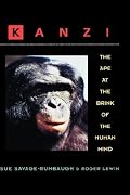 Kanzi: The Ape at the Brink of the Human Mind