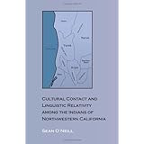 Cultural Contact and Linguistic Relativity among the Indians of Northwestern California