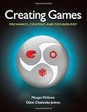 Creating Games: Mechanics, Content, and Technology