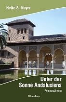Unter der Sonne Andalusiens: Reiseerzählung