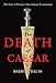 The Death of Caesar: The Story of History's Most Famous Assassination