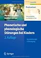 Phonetische und phonologische Störungen bei Kindern: Dyslalietherapie in Bewegung (Praxiswissen Logopädie)