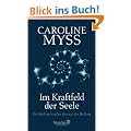 Im Kraftfeld der Seele: Die f�nf spirituellen Gesetze der Heilung