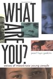 What Are You?: Voices of Mixed-Race Young People (June 15, 1999) Hardcover