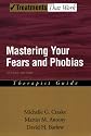 Mastering Your Fears and Phobias: Therapist Guide (Treatments That Work)