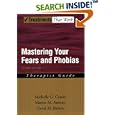 Mastering Your Fears and Phobias: Therapist Guide (Treatments That Work) by Michelle G. Craske, Martin M. Antony, and David H. Barlow